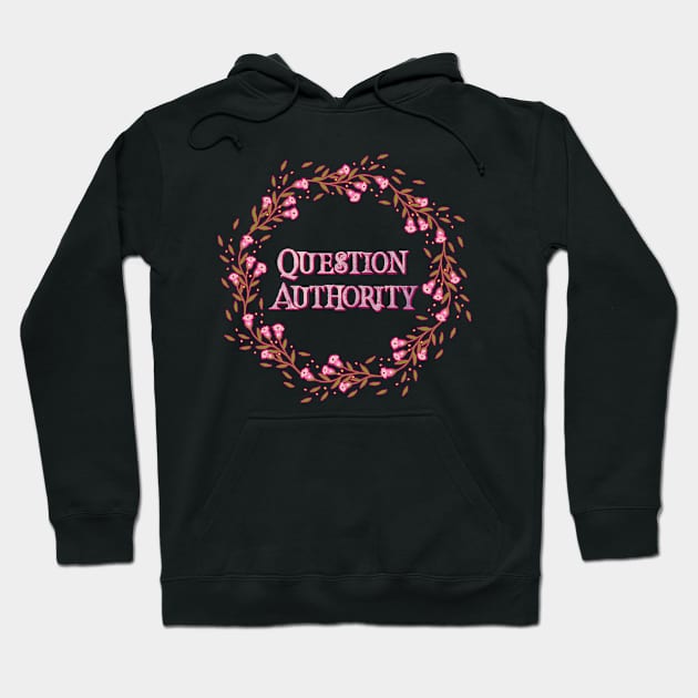 Pretty Floral 'Question Authority' print Hoodie by annaleebeer